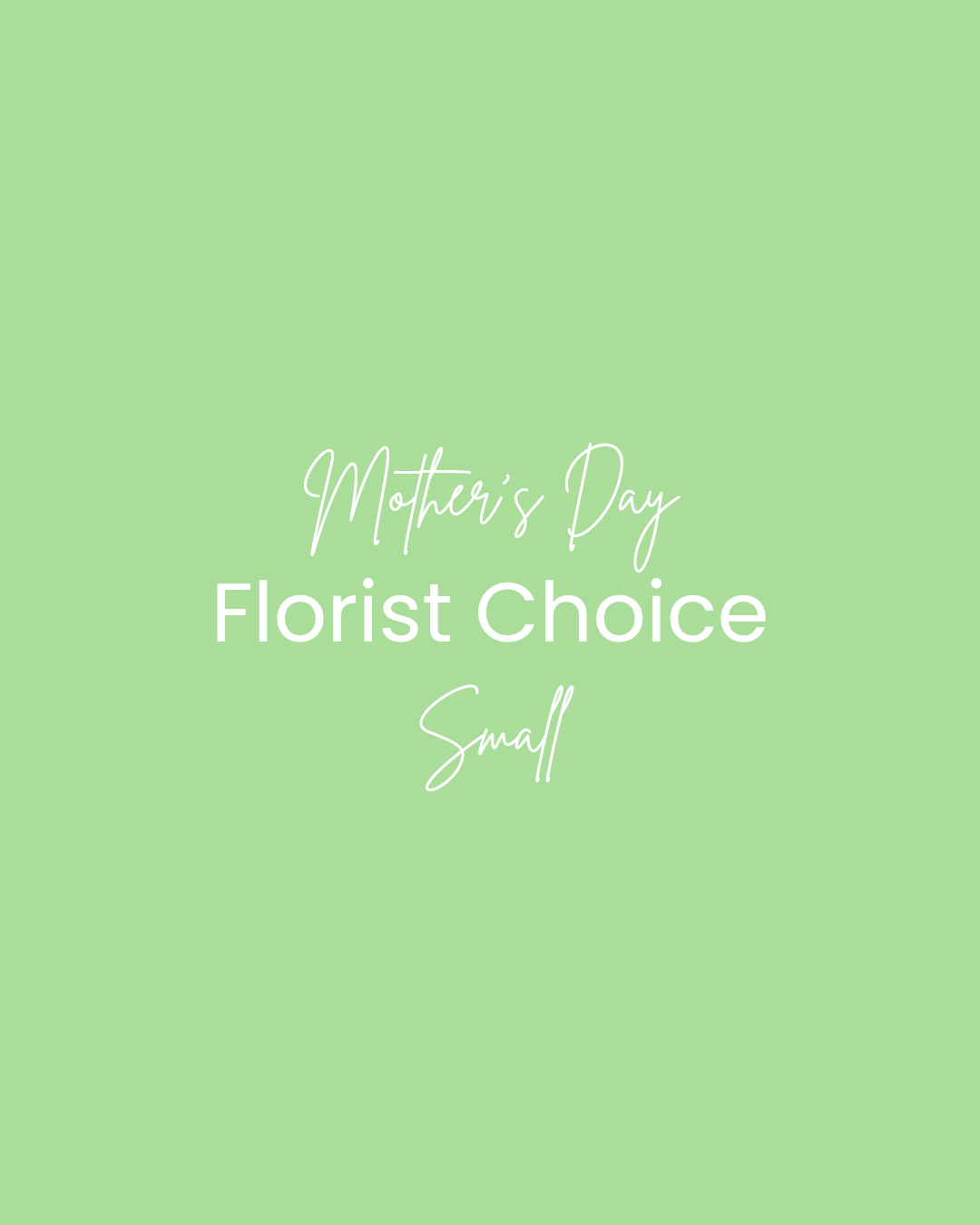 Mother's Day: Florist Choice Small