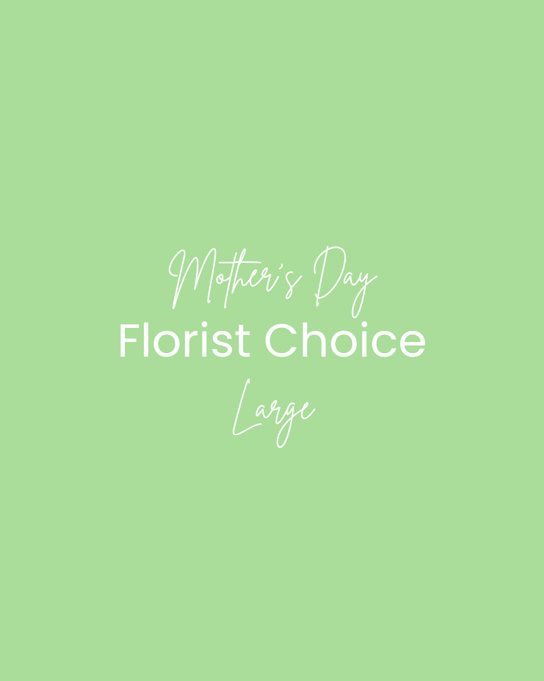 Mother's Day: Florist Choice Large